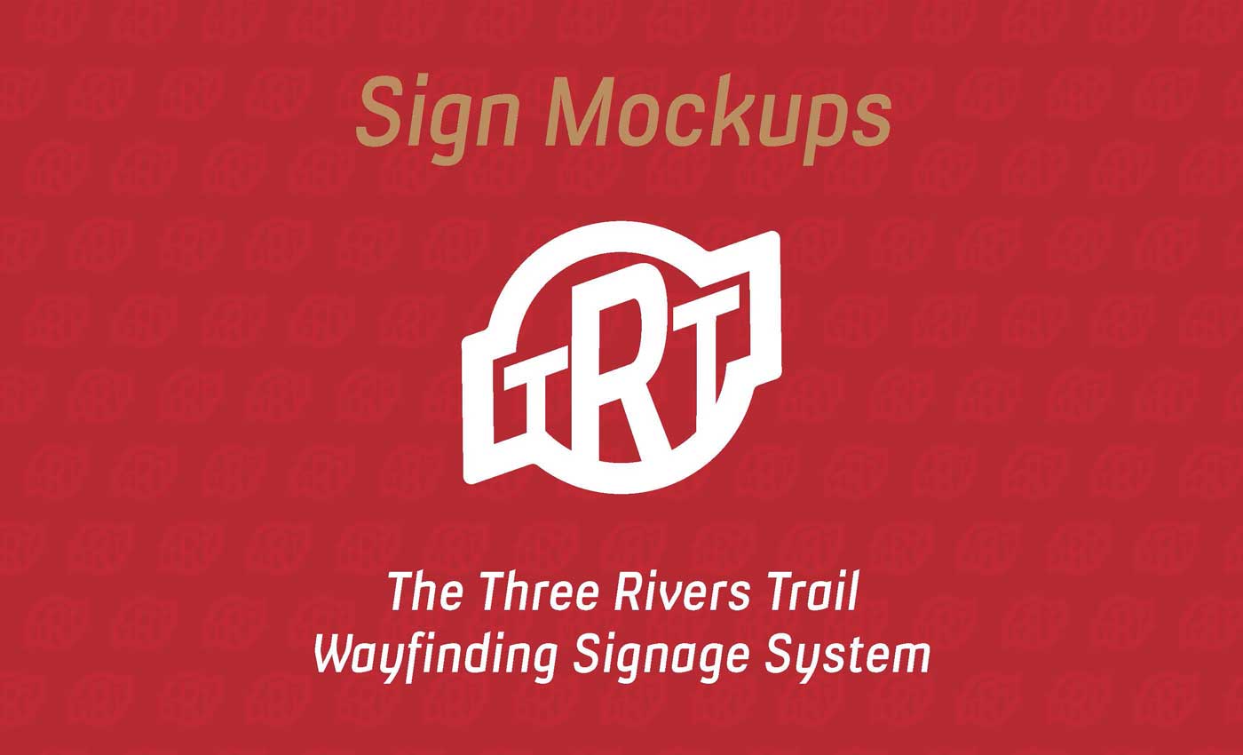 Introduction page for the TRT Sign Mockups in Location on the Three Rivers Trail